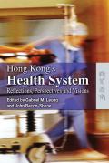 Hong Kong's Health System: Reflections, Perspectives and Visions.