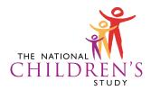 Longitudinal study of children, their families, and their environment Approximately 100,000 children enables study of important but less common outcomes Rationale for the National Children s From The