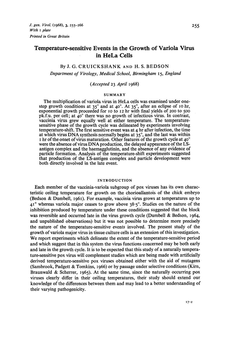 J. gen. Virol. (I968), 3, 255-266 With I plate Printed in Great Britain 255 Temperature-sensitive Events in the Growth of Variola Virus in HeLa Cells By J. G. CRUICKSHANK AND H. S.