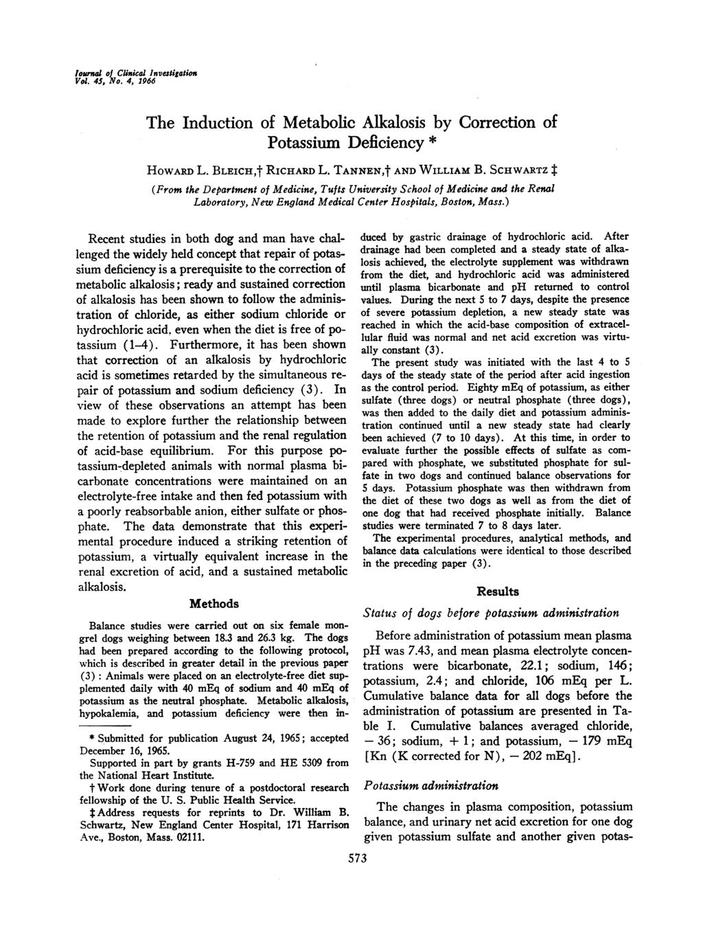 lournal of Clinical Investigation Vol. 45, No. 4, 1966 The Induction of Metabolic Alkalosis by Correction of Potassium Deficiency * HOWARD L. BLEICH,t RICHARD L. TANNEN,t AND WILLIAM B.