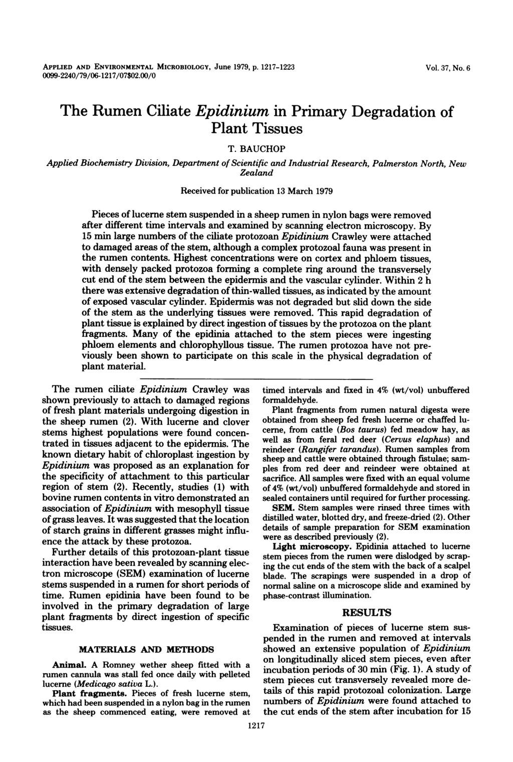 APPLIED AND ENVIRONMENTAL MICROBIOLOGY, June 1979, p. 1217-1223 0099-2240/79/06-1217/07$02.00/0 Vol. 37, No. 6 The Rumen Ciliate Epidinium in Primary Degradation of Plant Tissues T.