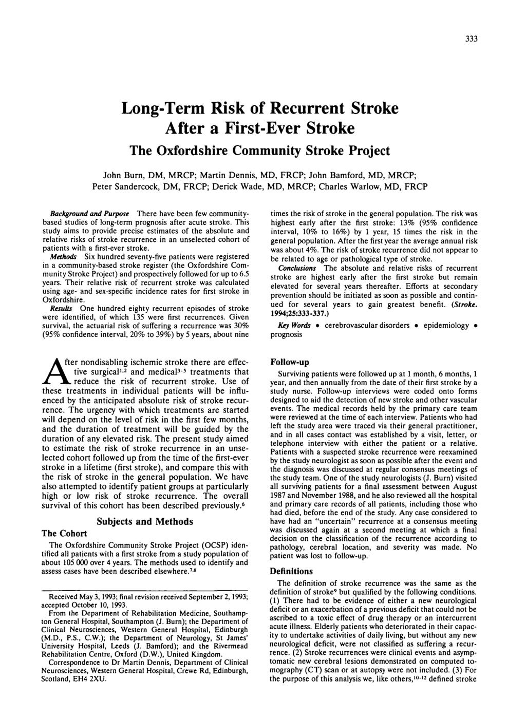 Long-Term Risk of Recurrent Stroke After a First-Ever Stroke The Oxfordshire Community Stroke Project John Burn, DM, MRCP; Martin Dennis, MD, FRCP; John Bamford, MD, MRCP; Peter Sandercock, DM, FRCP;