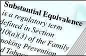 Regulatory Update Substantial Equivalence FDA has said substantial equivalence is a