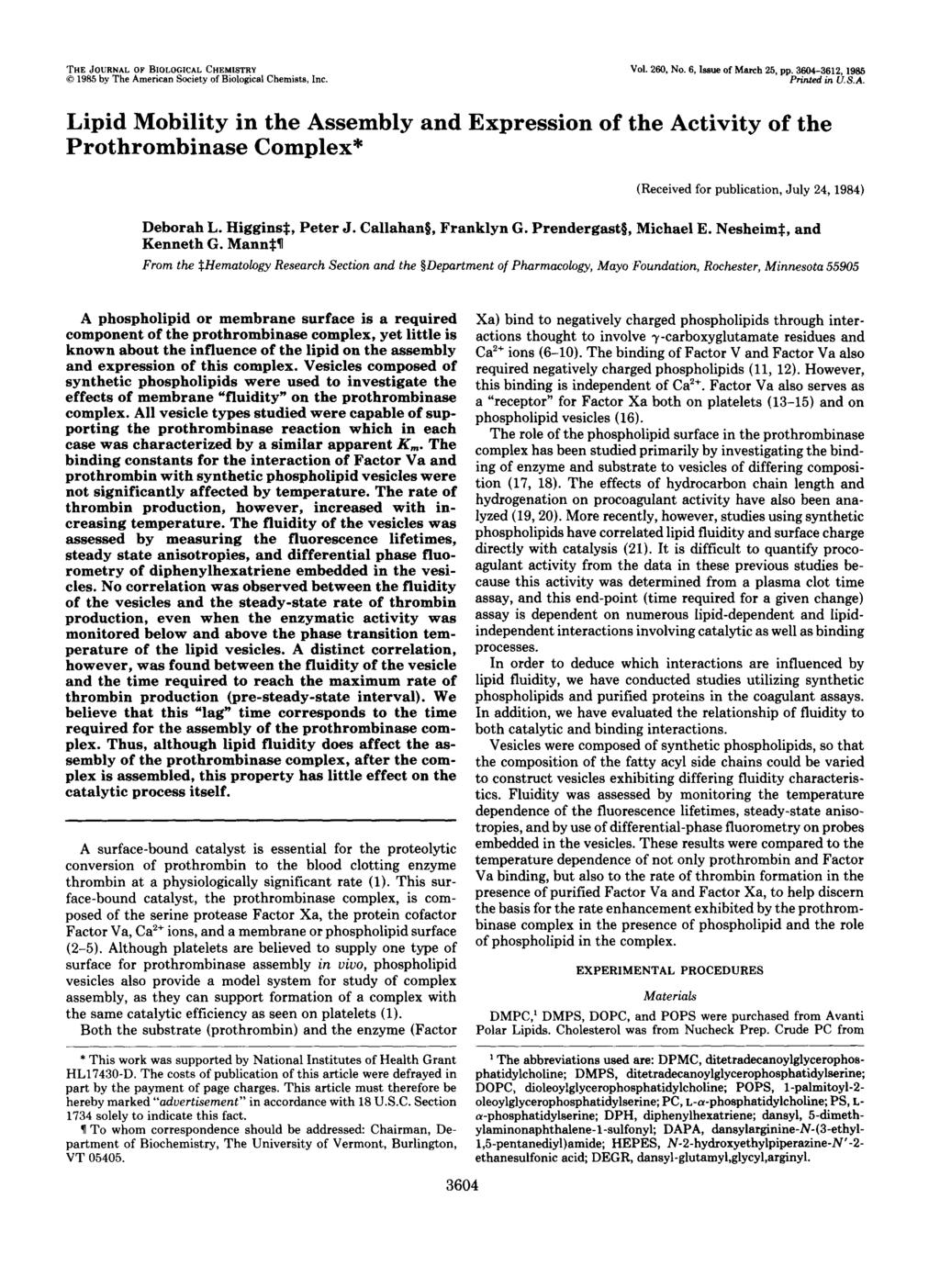 THE JOURNAL OF BIOLOGICAL CHEMISTRY 0 1985 by The American Society of Biological Chemists, Inc. Vol. 260, No. 6, lasue of March 25, PP. 3604-3612,1985 Printed in U. S. A. Lipid Mobility in the Assembly and Expression of the Activity of the Prothrombinase Complex* (Received for publication, July 24, 1984) Deborah L.