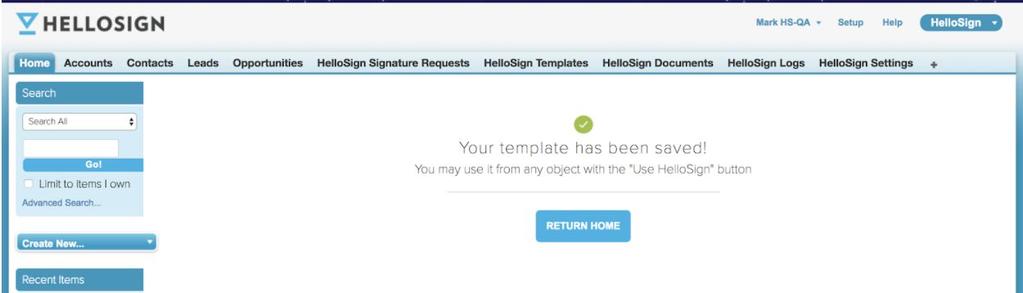 RESULTS Once a template is created in Salesforce, it will also be available on hellosign.