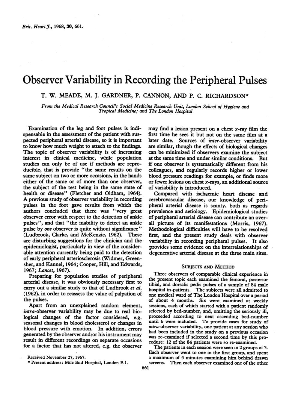 Brit. Heart J., 1968, 30, 661. Observer Variability in Recording the Peripheral Pulses T. W. MEADE, M. J. GARDNER, P. CA