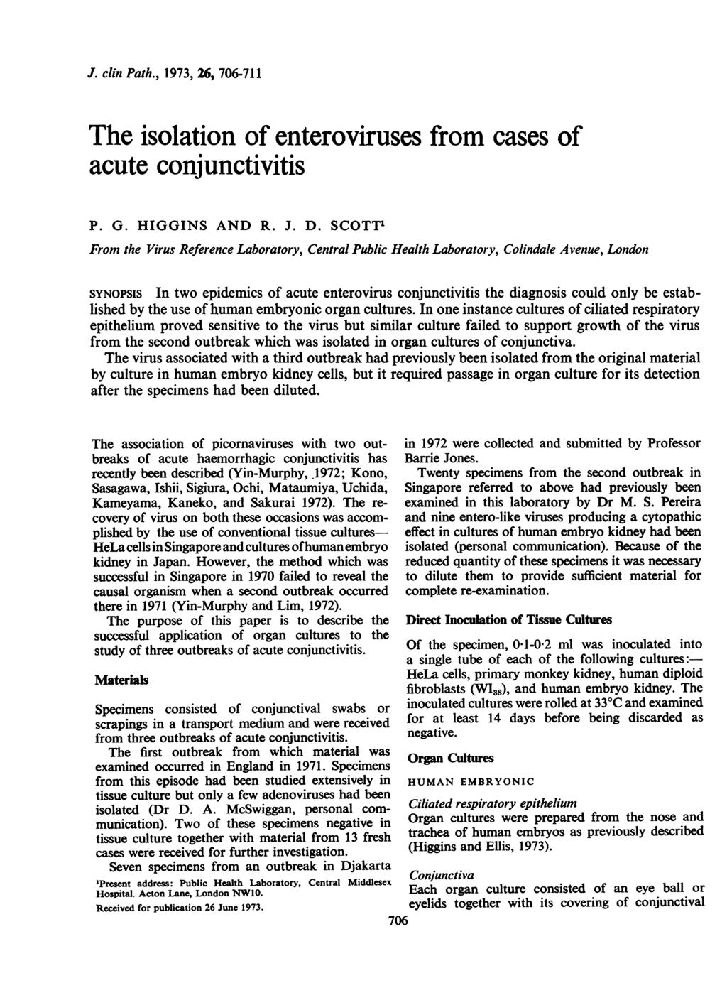 J. clin Path., 1973, 26, 706-711 The isolation of enteroviruses from cases of acute conjunctivitis P. G. HIGGINS AND R. J. D.