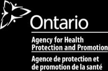 Disclaimer This document was developed by Public Health Ontario (PHO). PHO provides scientific and technical advice to Ontario s government, public health organizations and health care providers.