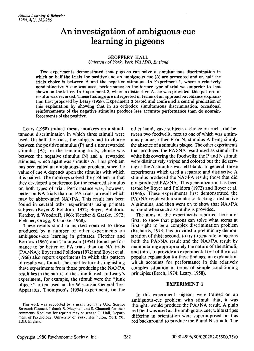 Animal Learning & Behavior 19808(2)282-286 An investigation of ambigos-ce learning in pigeons GEOFFREY HALL University ofyork York YOJ 5DD England Two experiments demonstrated that pigeons can solve