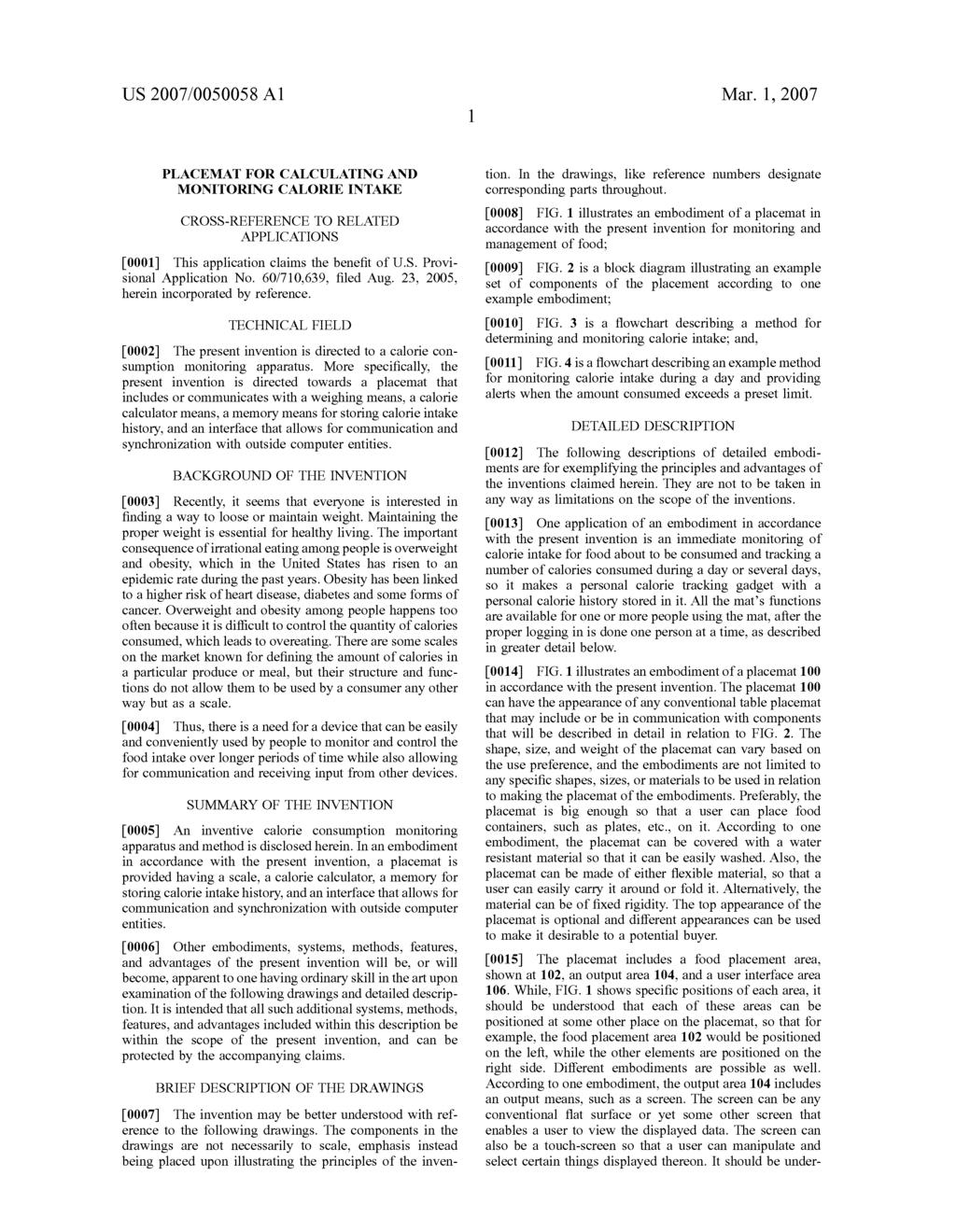 US 2007/0050.058 A1 Mar. 1, 2007 PLACEMAT FOR CALCULATING AND MONITORING CALORE INTAKE CROSS-REFERENCE TO RELATED APPLICATIONS 0001) This application claims the benefit of U.S. Provi sional Application No.