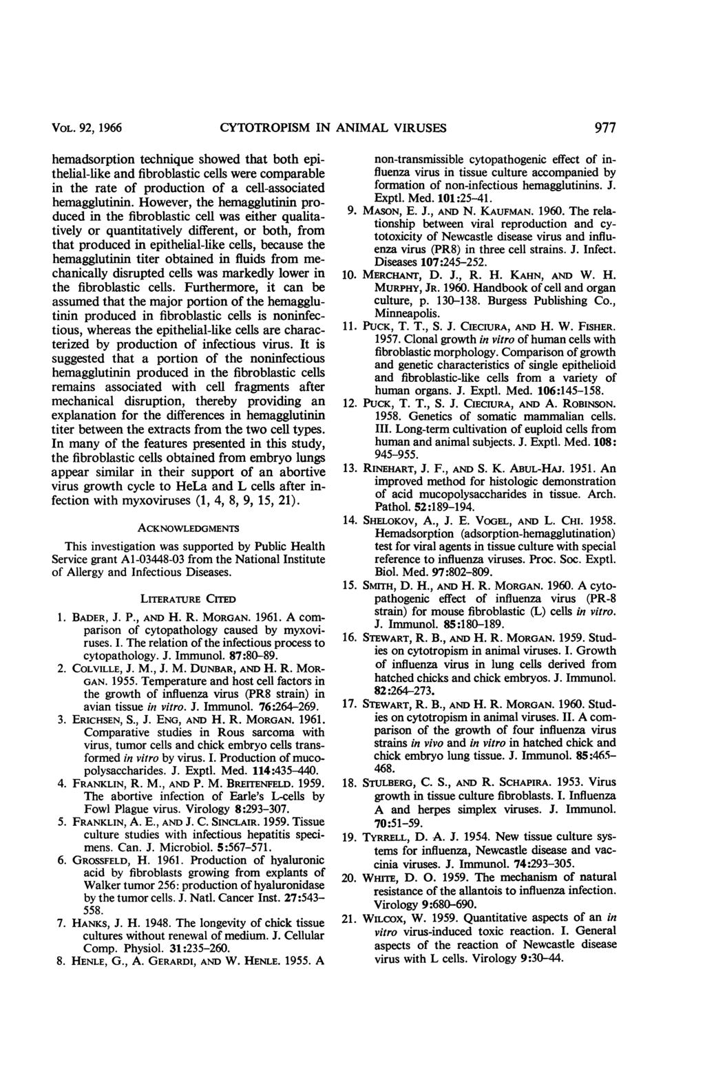 VOL. 92, 1966 CYTOTROPISM IN ANIMAL VIRUSES 977 hemadsorption technique showed that both epithelial-like and fibroblastic cells were comparable in the rate of production of a cell-associated