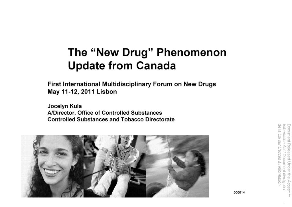 The "New Drug" Phenomenon Update from Canada First International Multidisciplinary Forum on New Drugs May 11-12,
