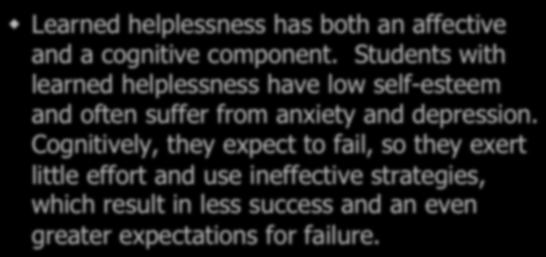 Learned Helplessness w Learned helplessness has both