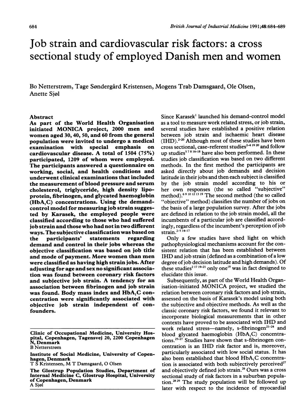 684 British Journal of Industrial Medicine 1991;48:684-689 Job strain and cardiovascular risk factors: a cross sectional study of employed Danish men and women Bo Netterstr0m, Tage S0ndergard