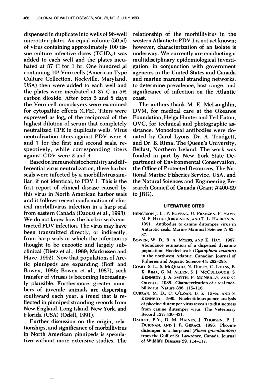468 JOURNAL OF WILDLIFE DISEASES, VOL 29, NO. 3, JULY 1993 dispensed in duplicate into wells of 96-well microtiter plates. An equal volume (50!