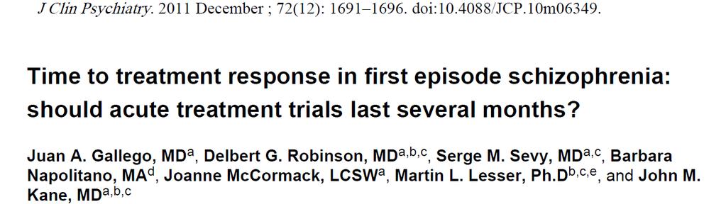 4. Correct duration and dose of medication trials First episode patients may respond to long mono-therapy trials of antipsychotics Antipsychotics doses that are at 50-60% of what is used in more