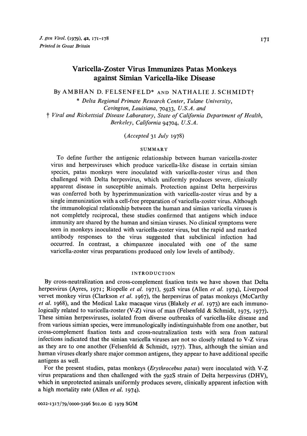 J. gen Virol. 0979), 4z, 171-178 Printed in Great Britain I7I VariceUa-Zoster Virus Immunizes Patas Monkeys against Simian Varicella-like Disease By AMBHAN D. FELSENFELD* AND NATHALIE J.