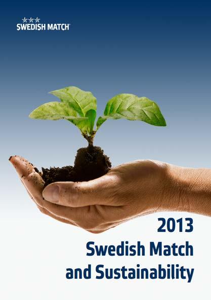 2013 Sustainability Report Swedish Match s 2013 Sustainability Report was published on July 9th and can