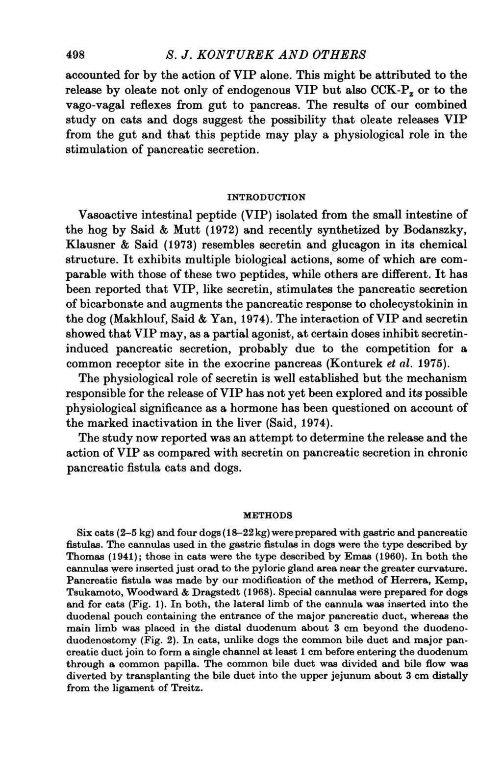 498 S. J. KONTURK AND OTHRS accounted for by the action of VP alone. This might be attributed to the release by oleate not only of endogenous VP but also CCK-P.