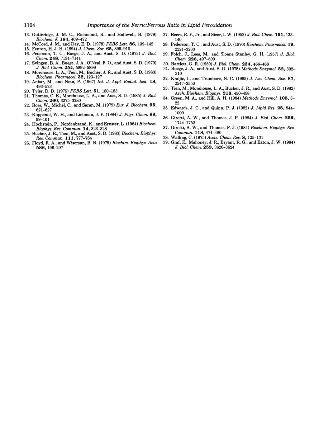 1104 Importance of the Ferric:Ferrous Ratio in Lipid Peroxidation 13. Gutteridge, J. M.C., Richmond, R., and Halliwell, B. (1979) 27. Beers, R.F., Jr., and Sizer, I. W. (1952) J. Biol. Chem.