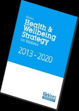 Joint Health and Wellbeing Strategy (JHWS) Sets a vision for improving health Wide range of stakeholders Focuses on