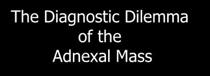 Adnexal Mass Ovarian Masses Adnexal Mass Non