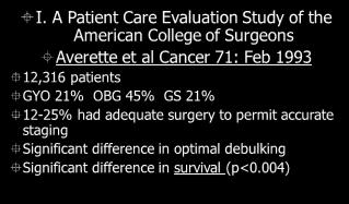 004) Ovarian NCI SEER Results 10% of women received the care recommended by consensus statement