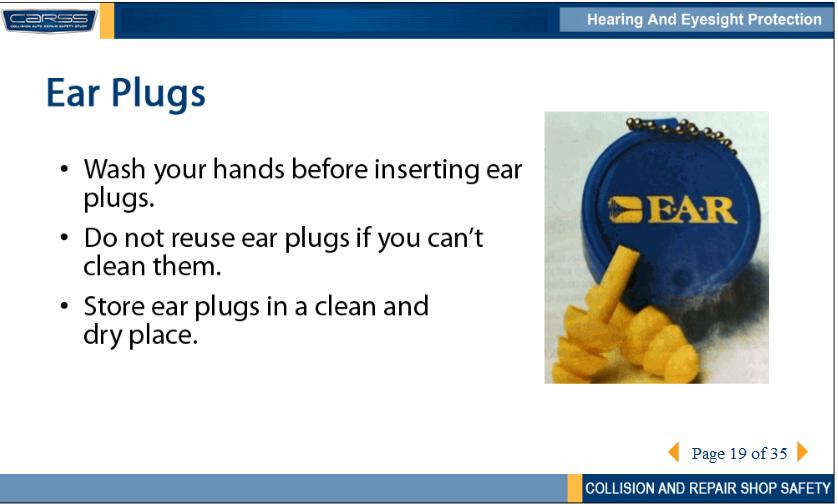 When using ear plugs: Wash your hands before inserting ear plugs.