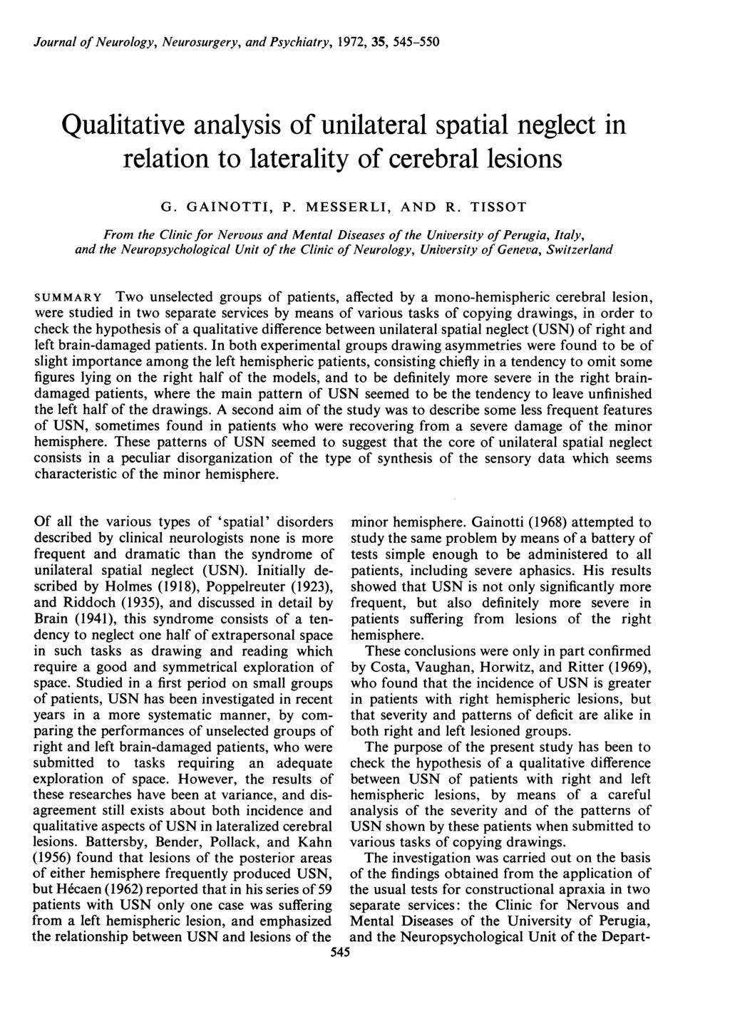 Journal of Neurology, Neurosurgery, and Psychiatry, 1972, 35, 545-550 Qualitative analysis of unilateral spatial neglect in relation to laterality of cerebral lesions G. GAINOTTI, P. MESSERLI, AND R.