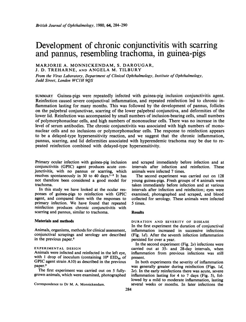 British Journal of Ophthalmology, 1980, 64, 284-290 Development of chronic conjunctivitis with scarring and pannus, resembling trachoma, in guinea-pigs MARJORIE A. MONNICKENDAM, S. DAROUGAR, J. D. TREHARNE, AND ANGELA M.