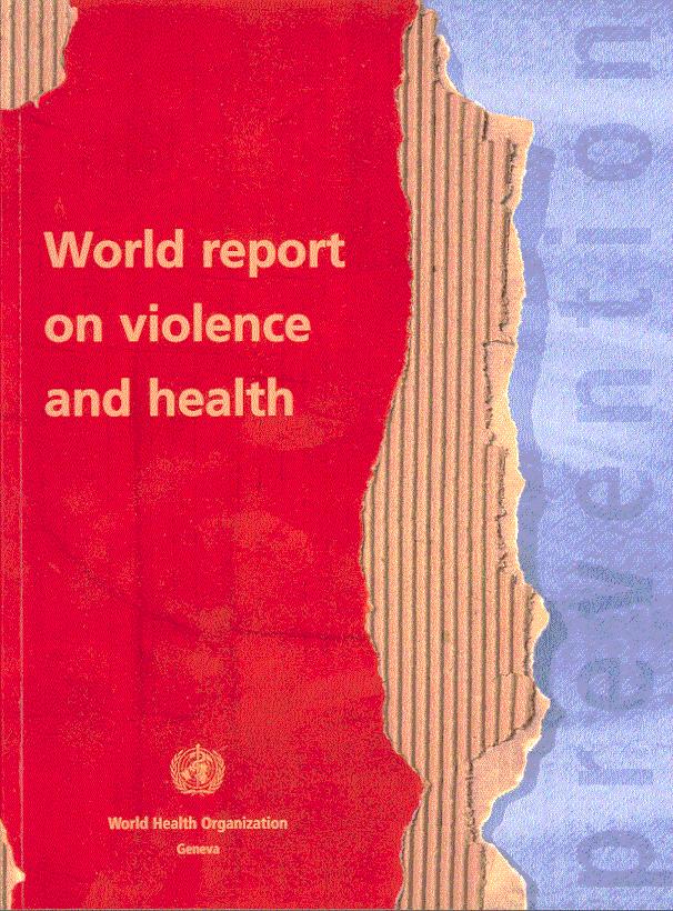 World report on violence and health - 2002 First comprehensive