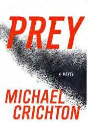 2002 Publication of Prey, a novel by Michael Crichton. A medic with a vivid imagination.