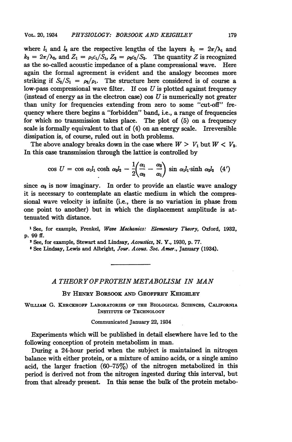 VOL. 20, 1934 PHYSIOLOGY: BORSOOK AND KEIGHLEY 179 where 11 and 14 are the respective lengths of the layers k1 = 27r/Xi and k2= 27r/X2, and Z1 = pici/si, Z2 = P2C2/S2.