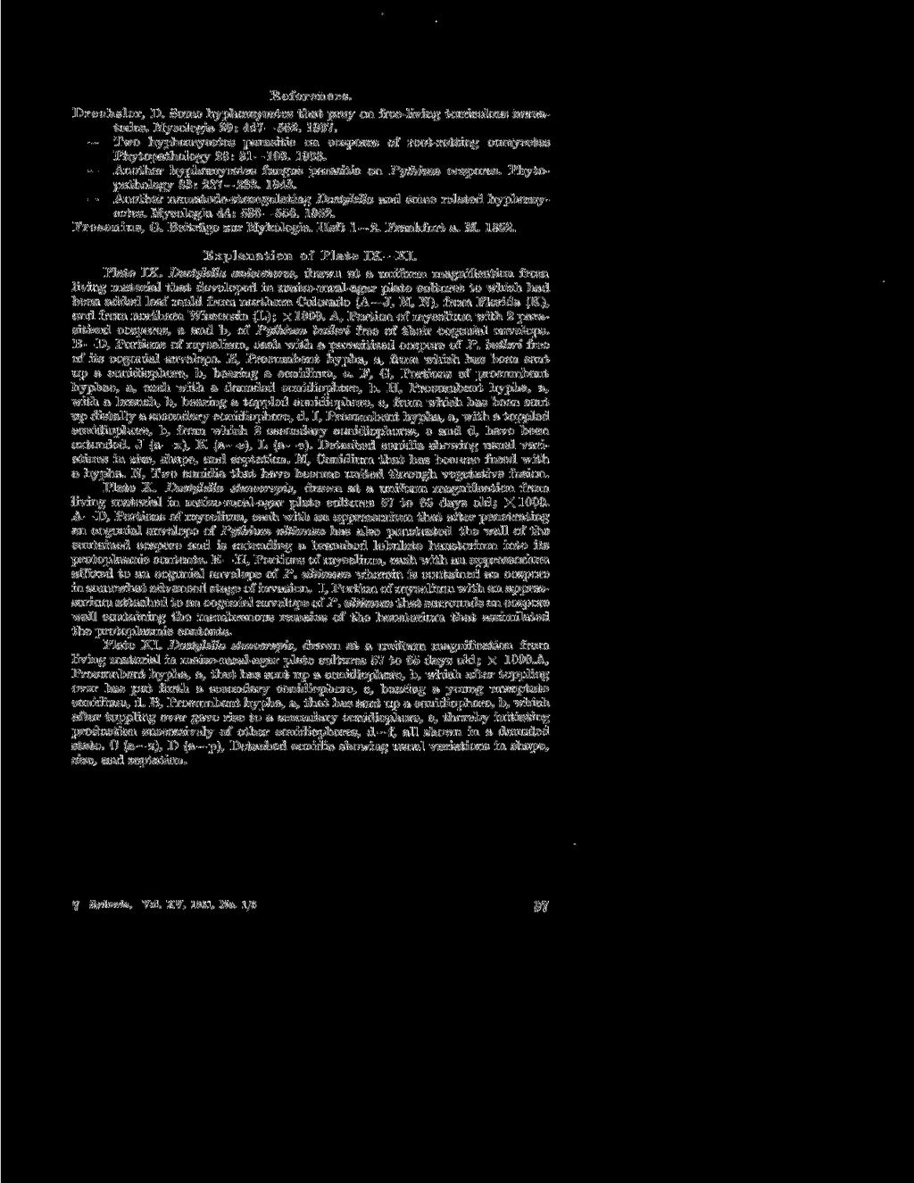 References. Drechsler, D. Some hyphomycetes that prey on free-living terricolous nematodes. Mycologia 29: 447-552. 1937.