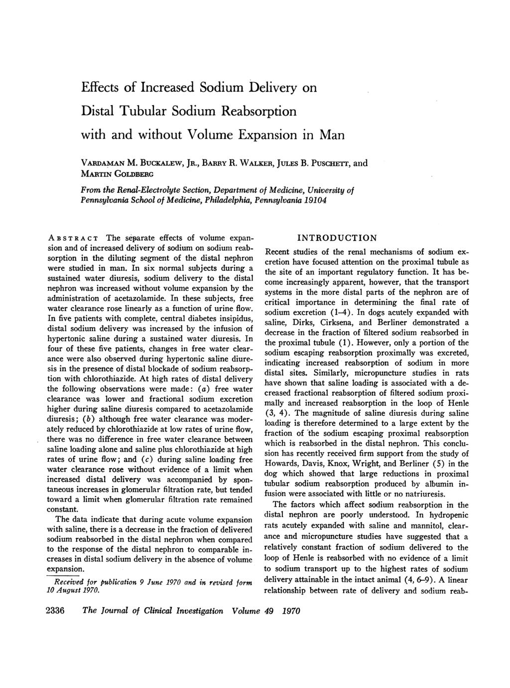 Effects of Increased Sodium Delivery on Distal Tubular Sodium Reabsorption with and without Volume Expansion in Man VARDAMAN M. BUCKALEW, JR., BAimy R. WALKER, JULES B.
