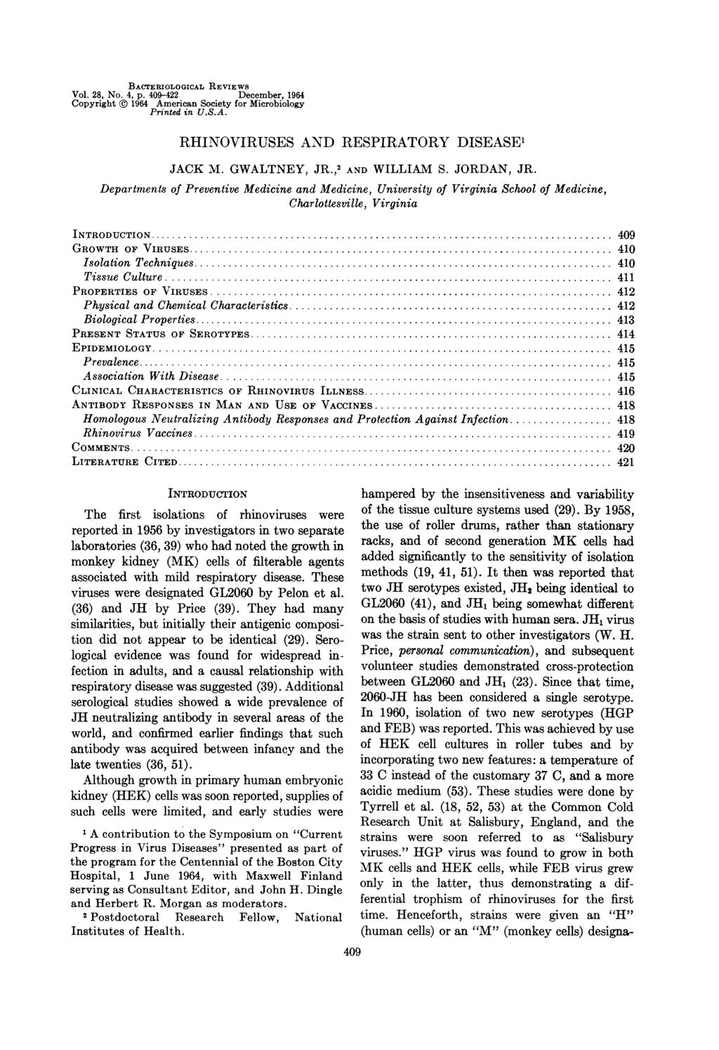 BACTERIOLOGICAL REVIEWS Vol. 28, 4, p. 409-422 December, 1964 Copyright 1964 American Society for Microbiology Printed in U.S.A. RHINOVIRUSES AND RESPIRATORY DISEASE' JACK M. GWALTNEY, JR.
