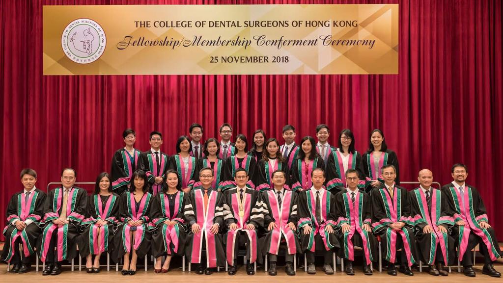 14 New Fellows were admitted in 2018: Oral & Maxillofacial Surgery Dr Ming Yin LEUNG 梁銘賢 Dr Chin Ho YING 英展浩 Orthodontics Dr Deborah CHEE 奚安琪 Dr Sylvia Sze Wing NG 吳詩詠 Dr Pornpaka THONGDEE --- Dr