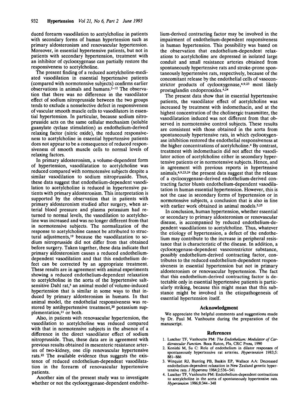 932 Hypertension Vol 21, No 6, Part 2 June 1993 duced forearm vasodilation to acetylcholine in patients with secondary forms of human hypertension such as primary aldosteronism and renovascular