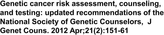 Screening Tests Intervention Balance of Benefits and Harms Genetic risk assessment and BRCA mutation testing are generally multistep processes involving identification of women who may be at