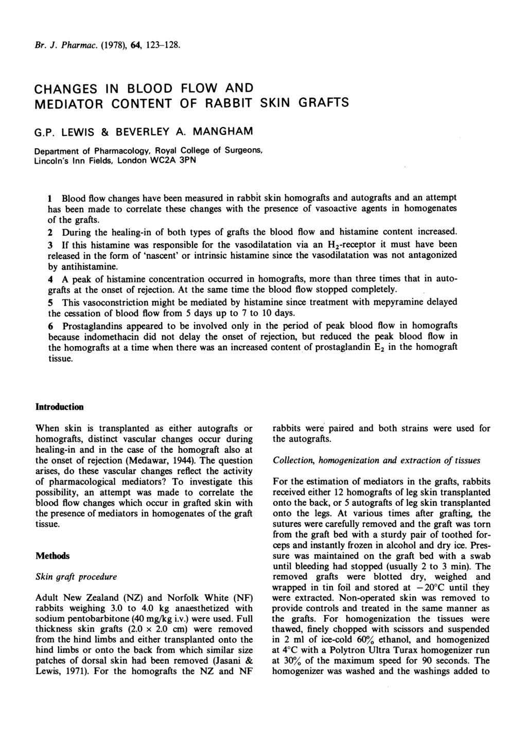 Br. J. Pharma. (1978), 64, 123-128. HANGES N BLOOD FLOW AND MEDATOR ONTENT OF RABBT SKN GRAFTS G.P. LEWS & BEVERLEY A.
