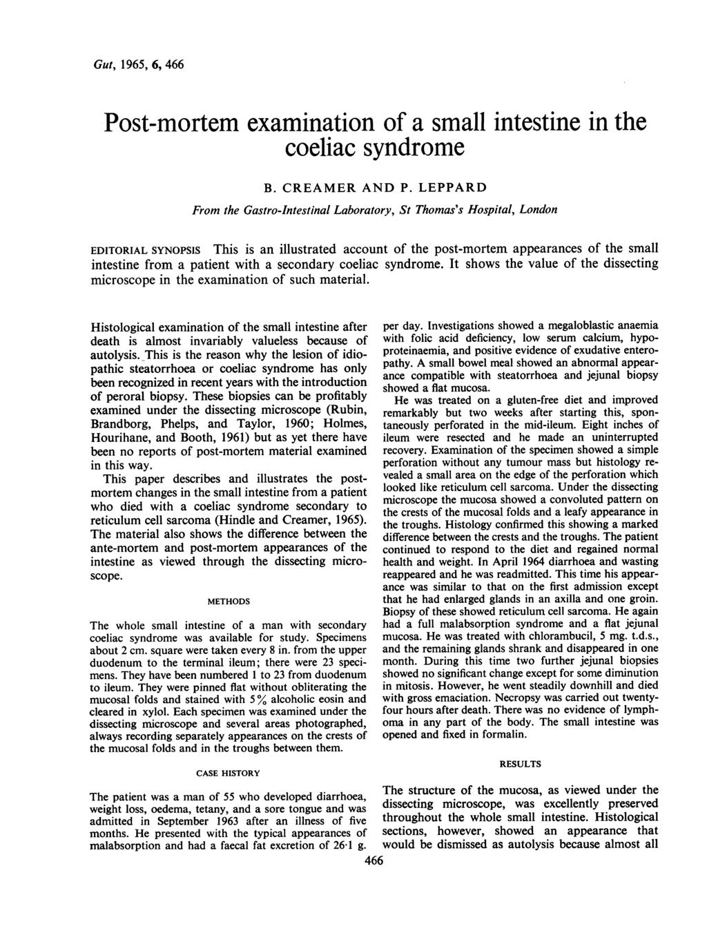Gut, 1965, 6, 466 Post-mortem examination of a small intestine in the coeliac syndrome B. CREAMER AND P.