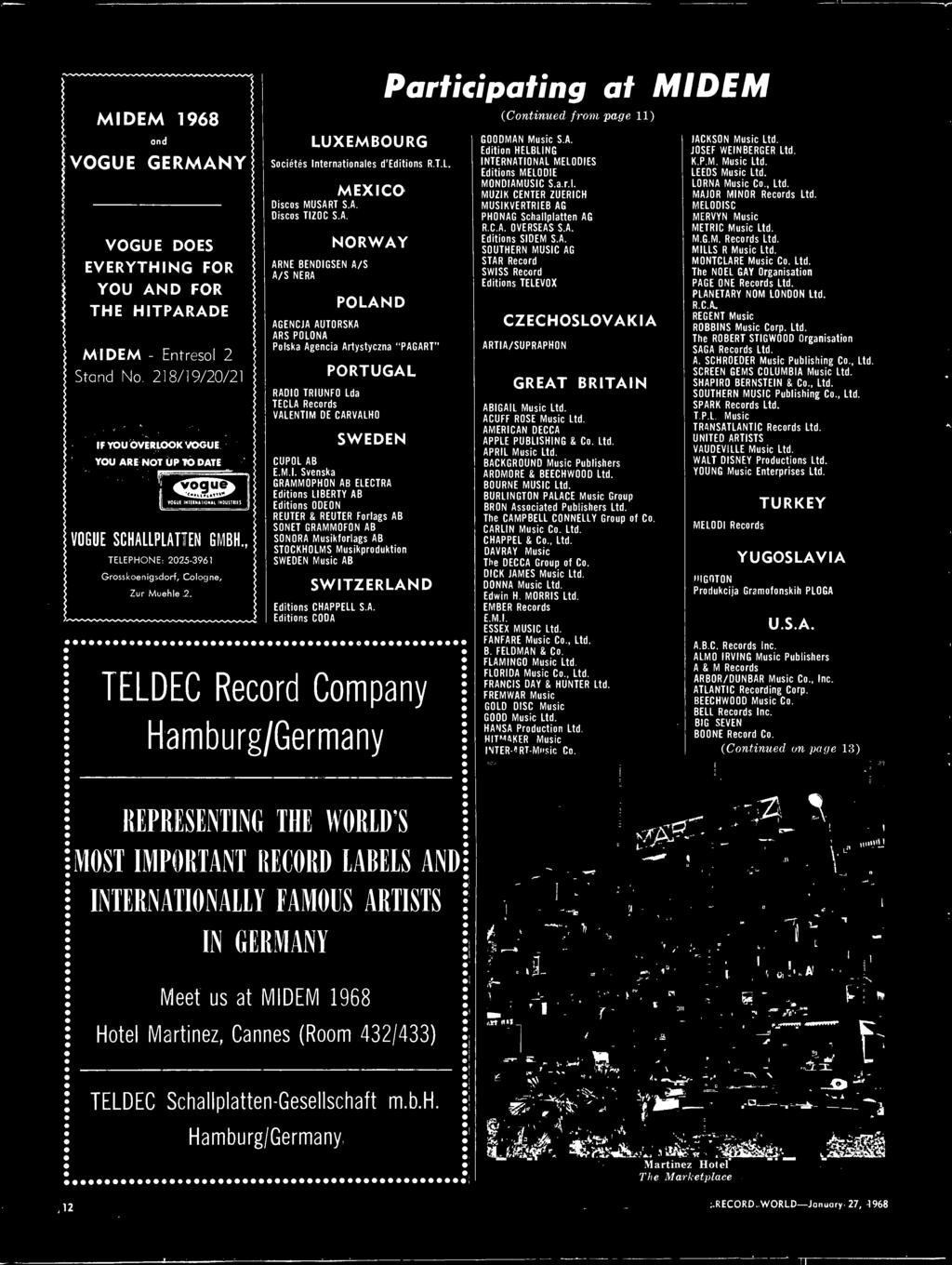 SA Editions CODA TELDEC Record Company Hamburg/Germany Participating at MIDEM (Continued from page 11) GOODMAN Music SA Edition HELBLING INTERNATIONAL MELODIES Editions MELODIE MONDIAMUSIC SarI MUZIK