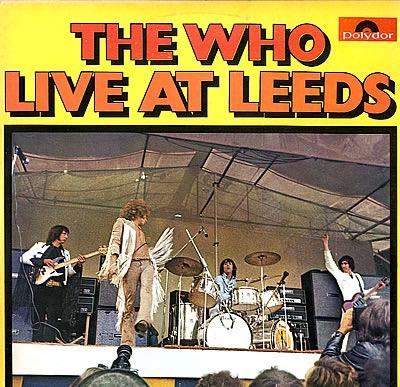Live at Leeds 1970 - Live at Leeds is released Regarded as one of the best live albums ever made Album included a popular cover of the