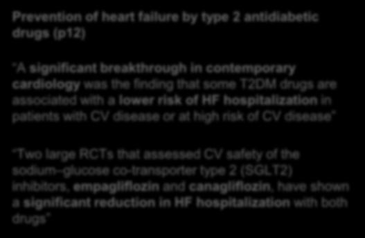 canagliflozin, have shown a significant reduction in HF hospitalization with both drugs Empagliflozin is not indicated for the treatment of