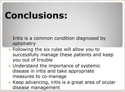 Conclusions: Iritis is a common condition diagnosed by optometry Following the six rules