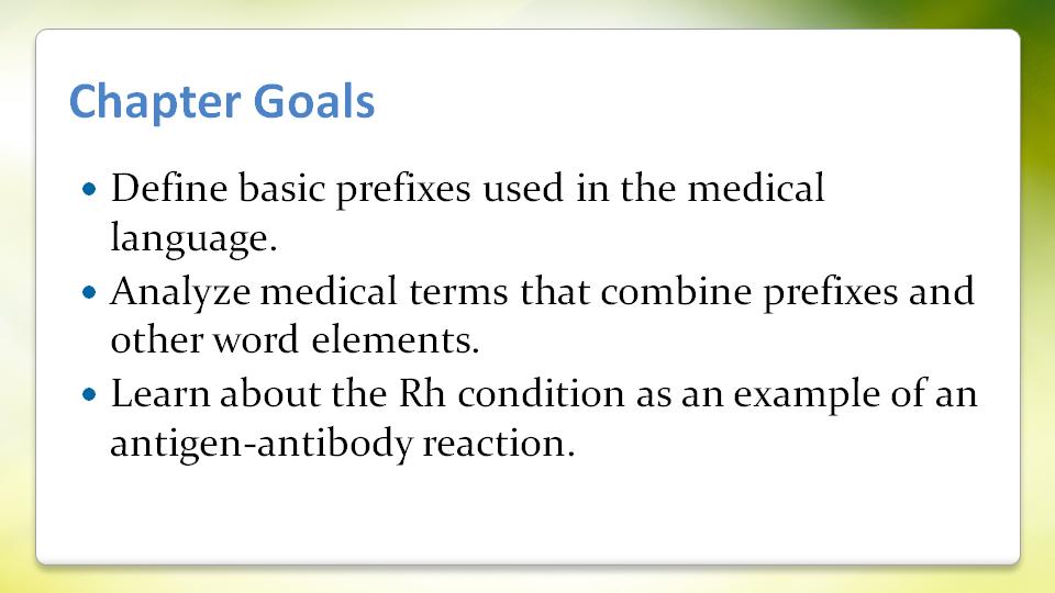 Again, here are your goals. The last part of this chapter does address RH conditions as an example of antigens and antibody reactions, as it says here.