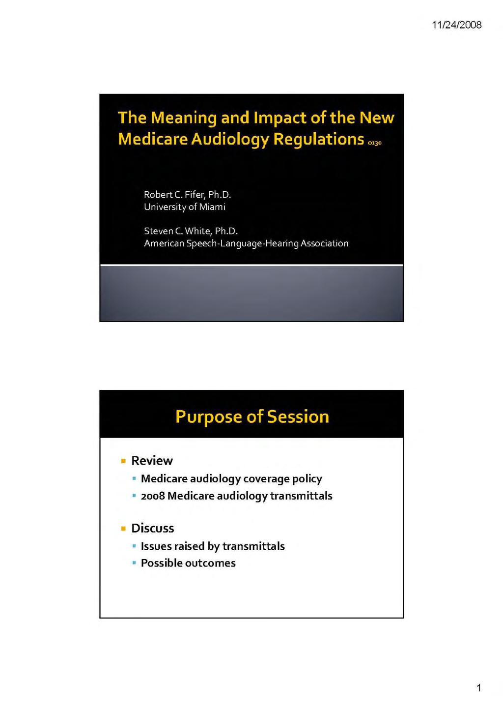 Purpose of Session Review Medicare audiology coverage policy 2008 Medicare