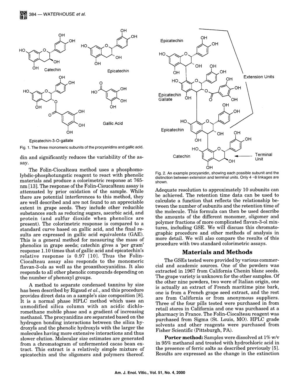 ~ 384- WATERHOUSE et al. HO "q ffl'~ Catechin I.... 0 HOCO::,,~ o ~ O H Epicatechin Gallic Acid Epicatechin-3-O-gallate Fig. 1. The three monomeric subunits of the procyanidins and gallic acid.