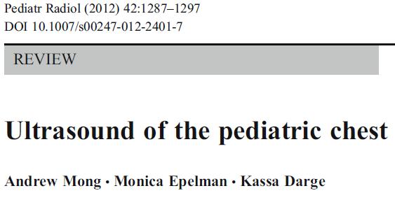 1986: Rosenberg HK in RG Complimentary role of US and CXR in differentiating pediatric chest abnormalities 1989: Glasier et al in J Pediatr