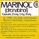 associated with Dravet Syndrome to be used in children 2 years of age or older Marinol (dronabinol) FDA Approved Indications Anorexia associated with